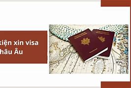 Điều Kiện Xin Visa Châu Âu