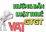 Luật Thuế Giá Trị Gia Tăng Hợp Nhất Mới Nhất