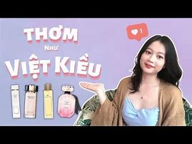 Nước Hoa Việt Kiều Hay Dùng